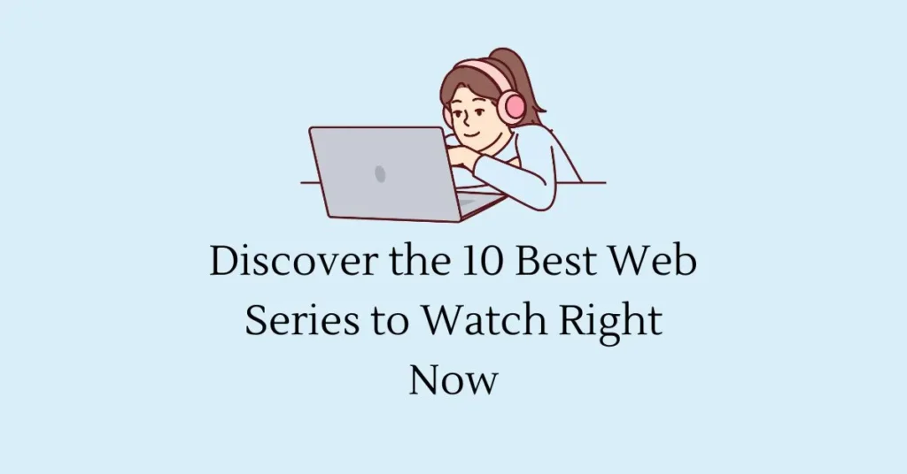 10 Best Web Series to Watch