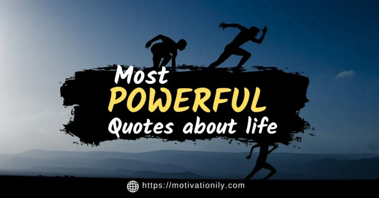 Most Powerful Quotes About Life
